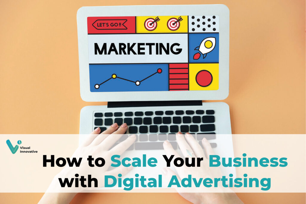 How to Scale Your Business with Digital Advertising