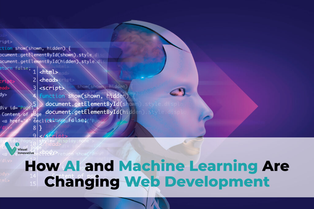 How AI and Machine Learning Are Changing Web Development