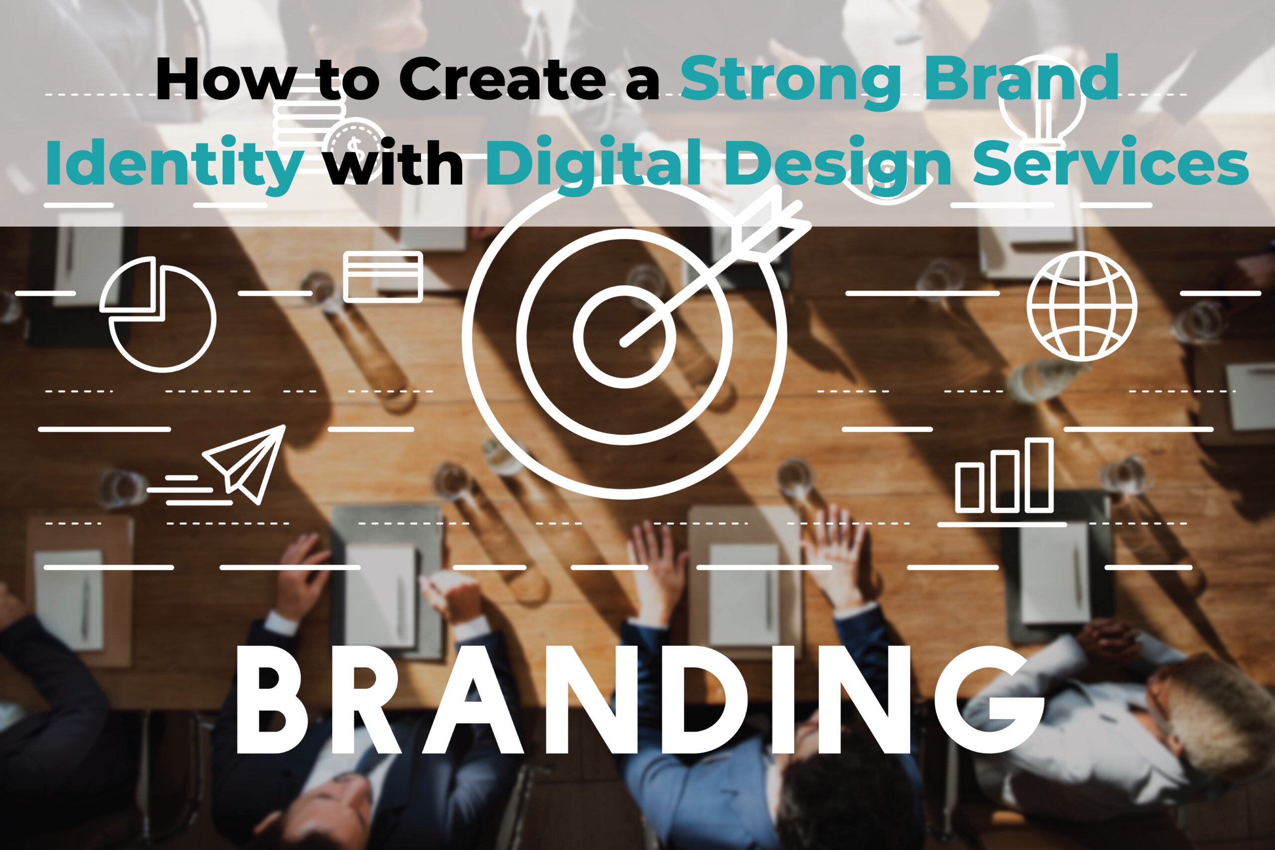 How to Create a Strong Brand Identity with Digital Design Services